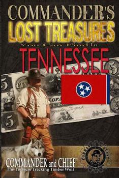 Paperback Commander's Lost Treasures You Can Find In Tennessee: Follow the Clues and Find Your Fortunes! Book
