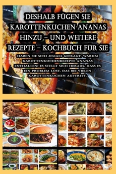 Deshalb fügen Sie Karottenkuchen Ananas hinzu - und weitere Rezepte - Kochbuch für Sie