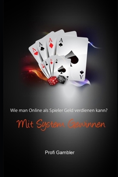 Paperback Wie man Online als Spieler Geld verdienen kann?: Mit System Gewinnen [German] Book