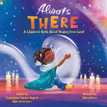 Paperback Always There: A Children's Book about Healing from Grief Book