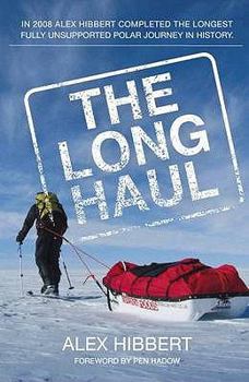 Paperback The Long Haul: The Longest Fully Unsupported Polar Journey Book