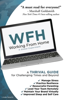 Paperback Wfh: Working From Home: Working From Home: A THRIVAL GUIDE for Challenging Times and Beyond Book