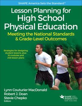 Paperback Lesson Planning for High School Physical Education: Meeting the National Standards & Grade-Level Outcomes Book