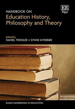 Hardcover Handbook on Education History, Philosophy and Theory (Elgar Handbooks in Education) Book