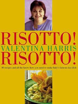 Hardcover Risotto!: 80 Recipes and All the Know-How You Need to Make Italy's Famous Rice Dish Book