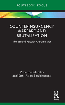 Paperback Counterinsurgency Warfare and Brutalisation: The Second Russian-Chechen War Book