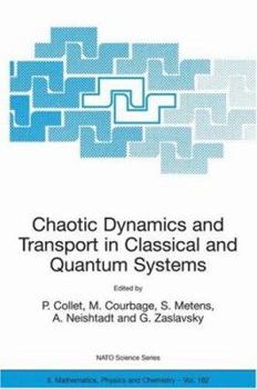 Chaotic Dynamics and Transport in Classical and Quantum Systems: Proceedings of the NATO Advanced Study Institute on International Summer School on Chaotic Dynamics and Transport in Classical and Quan