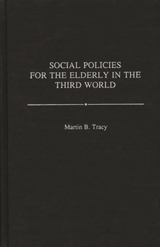 Hardcover Social Policies for the Elderly in the Third World Book