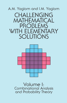 Paperback Challenging Mathematical Problems with Elementary Solutions, Vol. I: Volume 1 Book