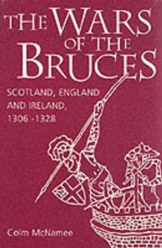Paperback The Wars of the Bruces: Scotland, England and Ireland, 1306-1328 Book