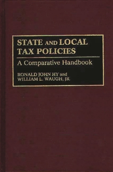 Hardcover State and Local Tax Policies: A Comparative Handbook Book