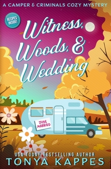 Witness, Woods, & Wedding (A Camper & Criminals Cozy Mystery Series) - Book #33 of the Camper & Criminals