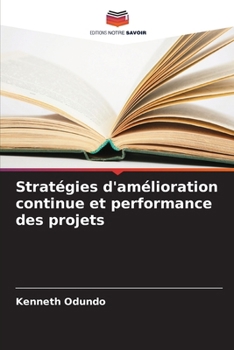Paperback Stratégies d'amélioration continue et performance des projets [French] Book