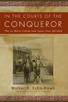Paperback In the Courts of the Conqueror: The 10 Worst Indian Law Cases Ever Decided Book