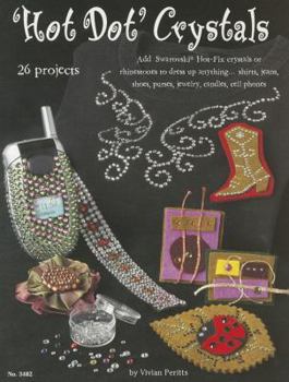 Paperback Hot Dot Crystals: Add Swarovski Hot Fix Crystals or Rhinestones to Dress Up Anything Book