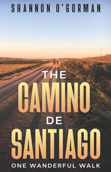 Paperback The Camino de Santiago: One Wanderful Walk Book