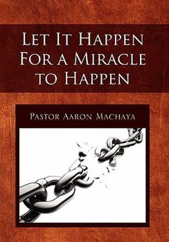 Paperback Let It Happen for a Miracle to Happen Book