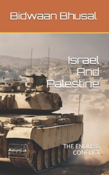 Paperback Israel And Palestine: The Endless Conflict Book