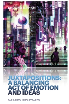 Paperback Juxtapositions: A Balancing Act of Emotion and Ideas Book
