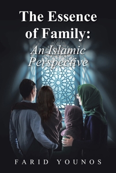 Paperback The Essence of Family: An Islamic Perspective Book