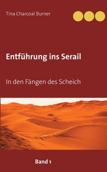 Paperback Entführung ins Serail: In den Fängen des Scheich Band I [German] Book