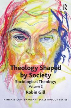 Paperback Theology Shaped by Society: Sociological Theology Volume 2 Book