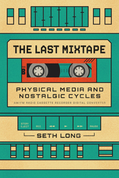 Paperback The Last Mixtape: Physical Media and Nostalgic Cycles Book