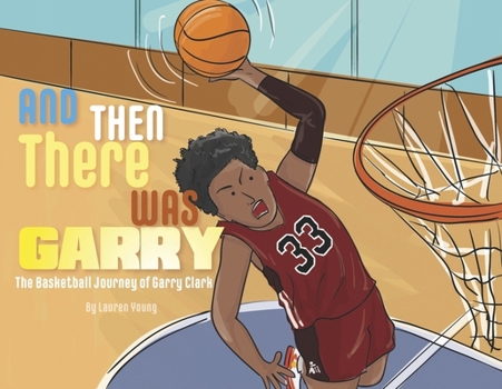 Paperback And Then There Was Garry: The Basketball Journey of Garry Clark Book