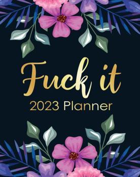 Paperback 2023 Sweary Monthly Planner I Swear Because I Care: Funny Calendar With Motivational Quotes, Weekly Daily Agendas, Goals, Notes, To Do Lists Book