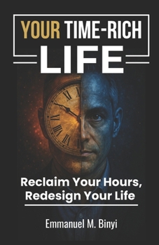 Paperback Your Time-Rich Life: Reclaim Your Hours, Redesign Your Life Book