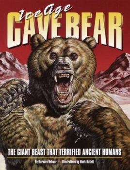 Hardcover Ice Age Cave Bear: The Giant Beast That Terrified Ancient Humans Book