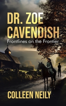 Paperback Dr. Zoe Cavendish: Frontlines on the Frontier Book