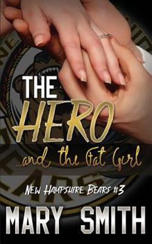 Paperback The Hero and the Fat Girl (New Hampshire Bears Book 3) Book