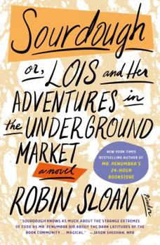 Paperback Sourdough: Or, Lois and Her Adventures in the Underground Market: A Novel Book