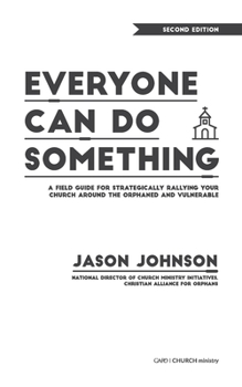 Paperback Everyone Can Do Something: A Field Guide for Strategically Rallying Your Church Around the Orphaned and Vulnerable Book