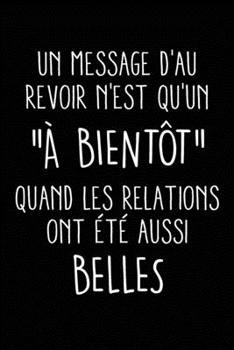 Paperback Un message d'au revoir n'est qu'un à bientôt: Journal/Carnet de notes ligné drôle pour collègue de travail, Joli cadeau original rigolo de pot de dépa [French] Book