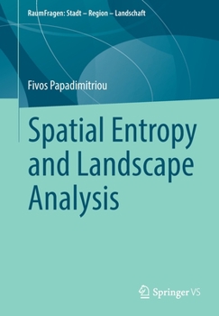 Paperback Spatial Entropy and Landscape Analysis Book