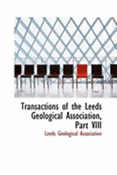 Transactions of the Leeds Geological Association, Part VIII