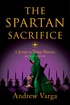Paperback The Spartan Sacrifice: A Jump in Time Novel, Book Four Book