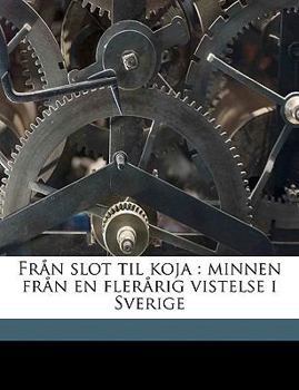 Paperback Från slot til koja: minnen från en flerårig vistelse i Sverige [Swedish] Book