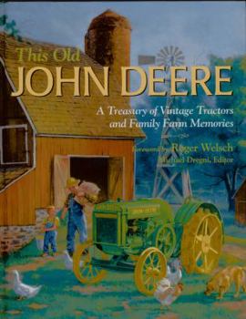 Hardcover This Old John Deere: A Treasury of Vintage Tractors and Family Farm Memories Book