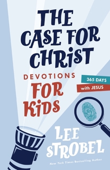 Hardcover The Case for Christ Devotions for Kids: 365 Days with Jesus Book