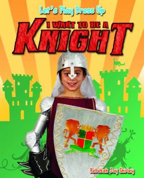Paperback I Want to Be a Knight Book
