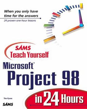 Sams Teach Yourself Microsoft Project 98 in 24 Hours (Sams Teach Yourself) - Book  of the Sams Teach Yourself Series