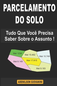 Paperback Parcelamento do Solo: Tudo Que Você Precisa Saber a Respeito! [Portuguese] Book