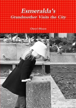 Paperback Esmeralda's Grandmother Visits the City Book