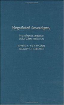 Hardcover Negotiated Sovereignty: Working to Improve Tribal-State Relations Book
