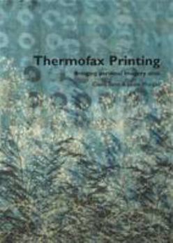 Paperback Thermofax Printing: Bringing Personal Imagery Alive Book