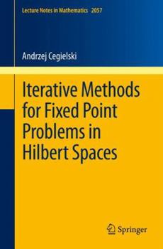 Paperback Iterative Methods for Fixed Point Problems in Hilbert Spaces Book