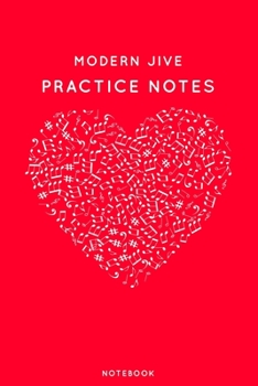 Paperback Modern Jive Practice Notes: Red Heart Shaped Musical Notes Dancing Notebook for Serious Dance Lovers - 6"x9" 100 Pages Journal Book